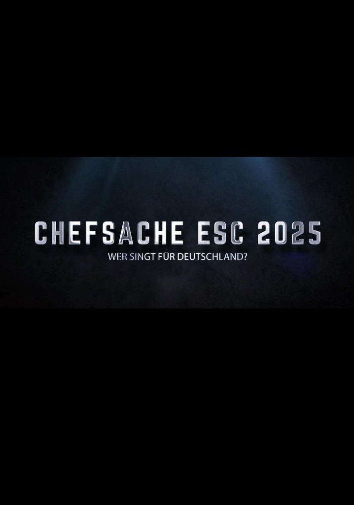 Chefsache ESC 2025: Deutschland Präsentiert Sonderausgabe Chefsache ESC 2025: Deutschland Präsentiert Sonderausgabe