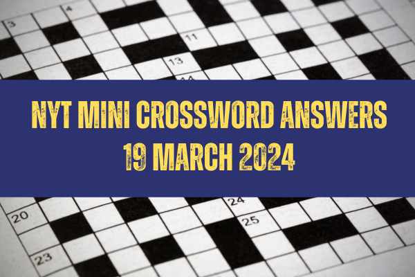 Complete Guide To NYT Mini Crossword Answers - March 24, 2025 Complete Guide To NYT Mini Crossword Answers - March 24, 2025