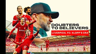 Klopp's Liverpool: Transforming Doubters Into Believers – A Journey Through Success Klopp's Liverpool: Transforming Doubters Into Believers – A Journey Through Success
