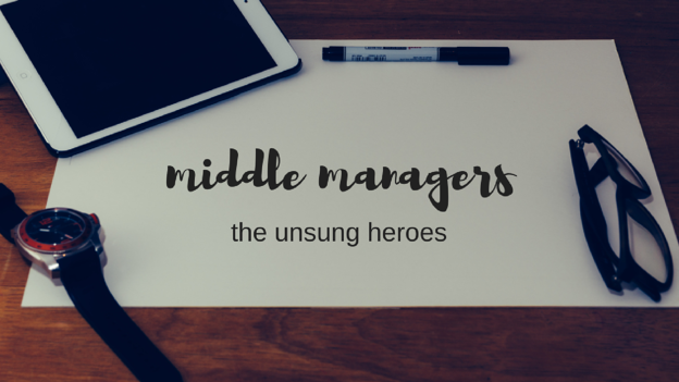 Middle Managers: The Unsung Heroes Of Business Growth And Employee Wellbeing Middle Managers: The Unsung Heroes Of Business Growth And Employee Wellbeing