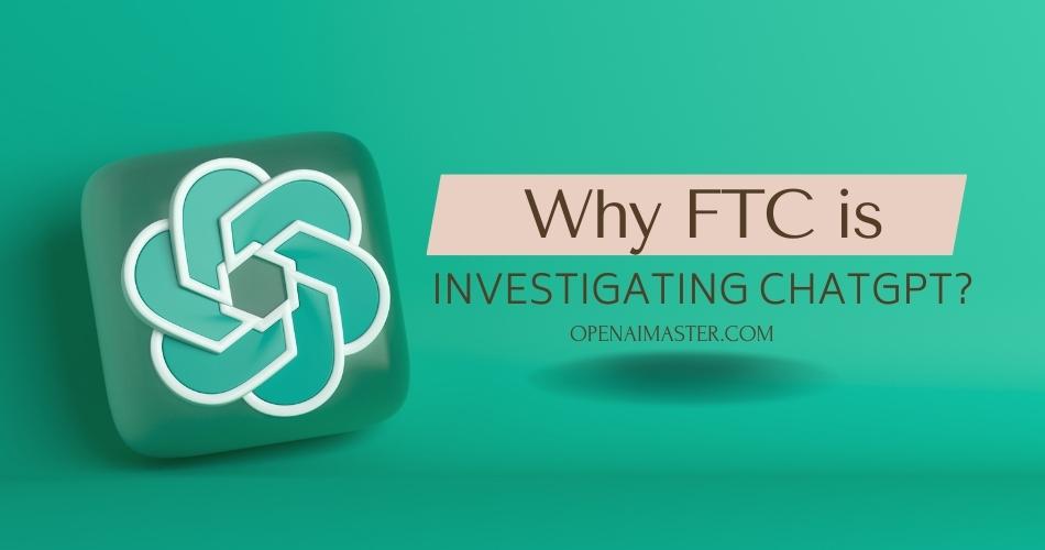 OpenAI's ChatGPT Under FTC Scrutiny: Privacy And Data Concerns OpenAI's ChatGPT Under FTC Scrutiny: Privacy And Data Concerns