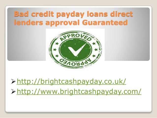 Payday Loans For Bad Credit: Guaranteed Approval & Direct Lenders Payday Loans For Bad Credit: Guaranteed Approval & Direct Lenders