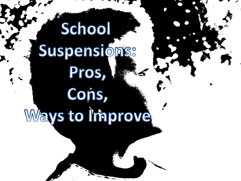 School Suspensions: A Counterproductive Approach To Student Behavior School Suspensions: A Counterproductive Approach To Student Behavior