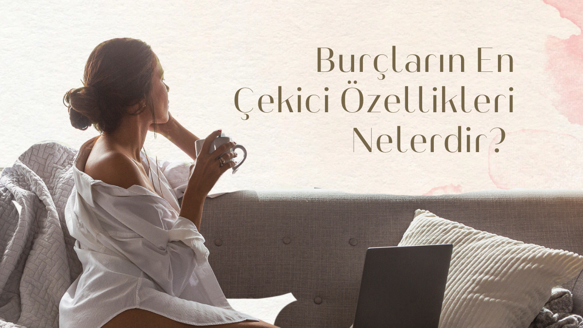 Şeytan Tüyü Etkisi: En Çekici Burçlar Şeytan Tüyü Etkisi: En Çekici Burçlar