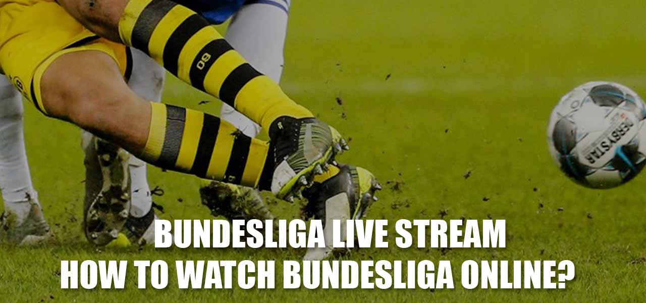 Where To Watch Live Bundesliga: A Comprehensive Guide For Fans Where To Watch Live Bundesliga: A Comprehensive Guide For Fans