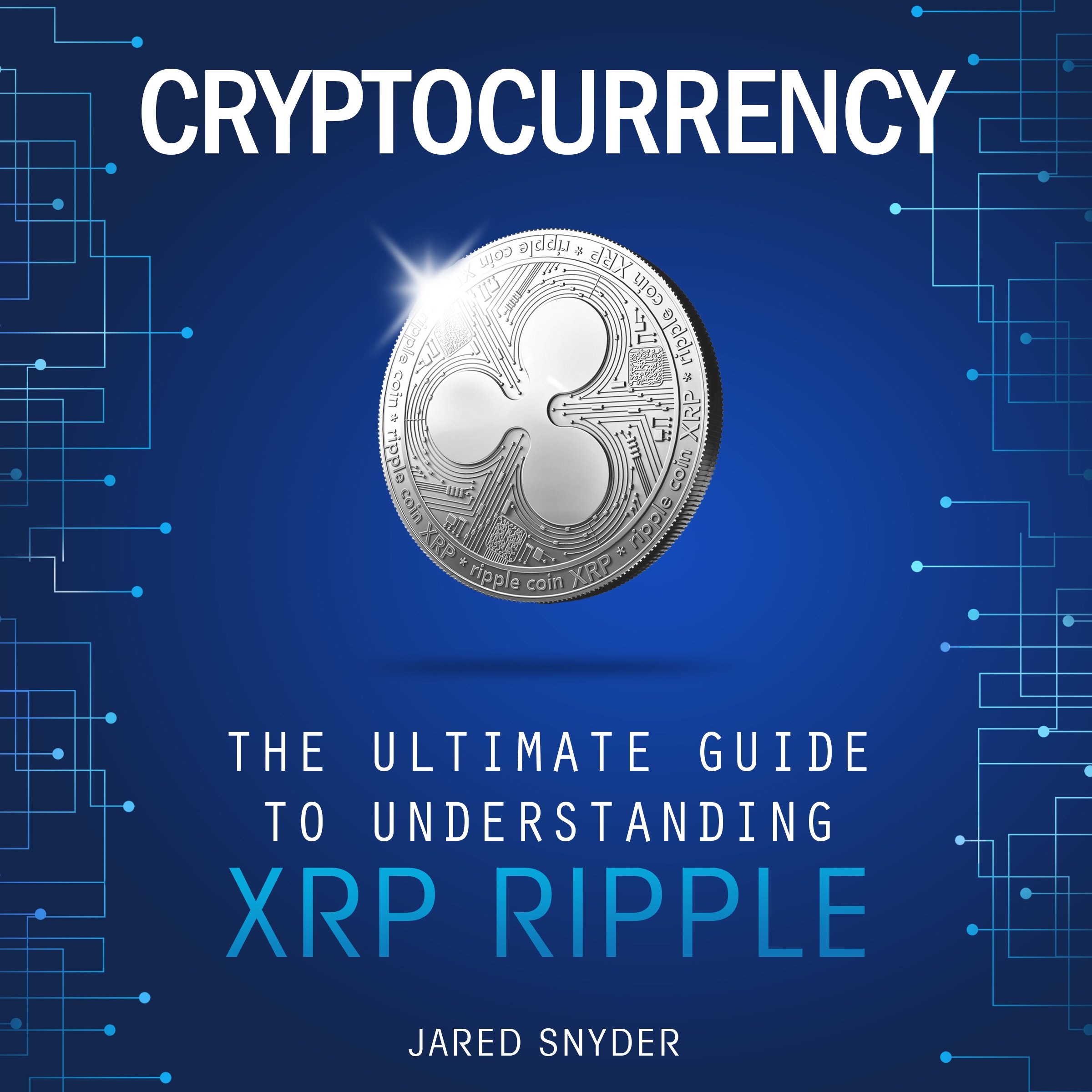 XRP Cryptocurrency: A Beginner's Guide XRP Cryptocurrency: A Beginner's Guide